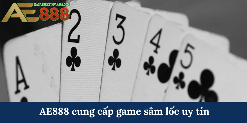 Cách chơi sâm lốc - Cược thủ AE888 tự tin giành chiến thắng 8 AE888 cung cấp game sâm lốc uy tín