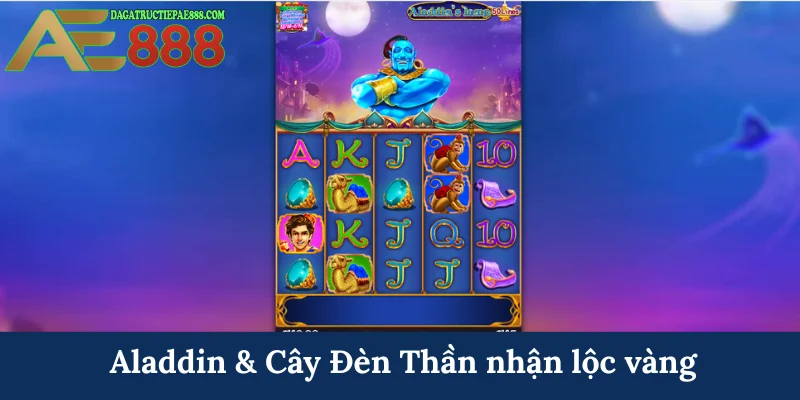 Aladdin & Cây Đèn Thần AE888 - Kho báu huyền bí vùng sa mạc 5 Aladdin & Cây Đèn Thần nhận lộc vàng