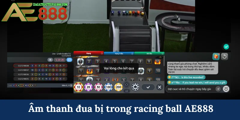 Racing ball AE888 - Cuộc đua tốc độ, đảm bảo sự kịch tính 5 Âm thanh đua bị trong racing ball AE888