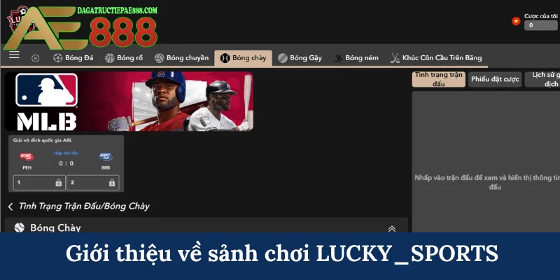LUCKY_SPORTS - Bùng nổ sức nóng cá cược uy tín tại AE888 5 Giới thiệu về sảnh chơi LUCKY_SPORTS