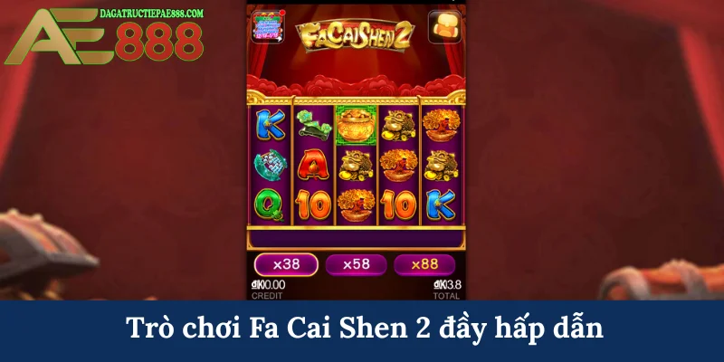 Trò chơi Fa Cai Shen 2 - Chinh phục hũ Thần Tài tại AE888 5 Trò chơi Fa Cai Shen 2 đầy hấp dẫn