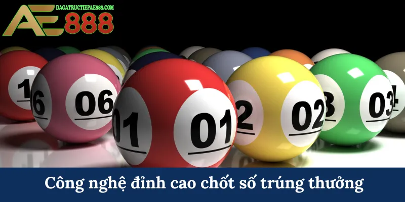 Xổ số 3 miền - Vận may tài lộc đang chờ đón bạn tại AE888 8 Công nghệ đỉnh cao chốt số trúng thưởng