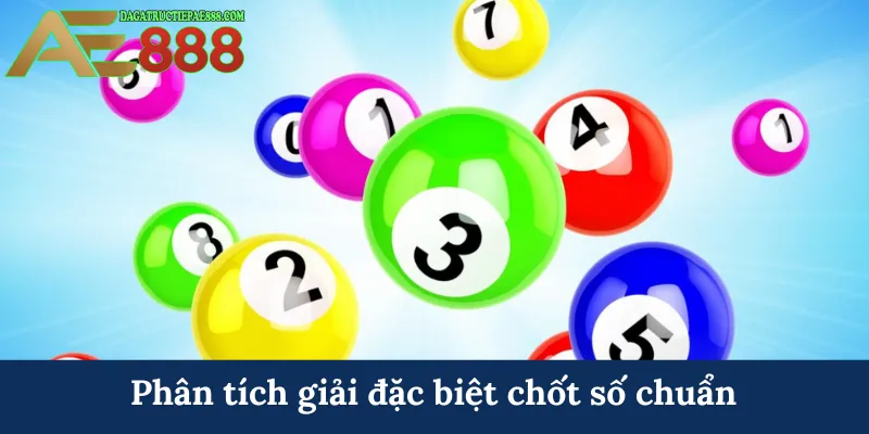 Bạc nhớ lô đề - Nắm bắt quy luật chiến thắng cùng AE888 8 Phân tích giải đặc biệt chốt số chuẩn